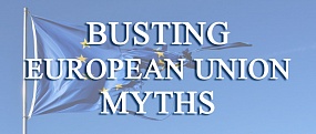 BUSTING EUROPEAN UNION MYTHS 